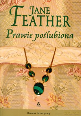 Prawie Poślubiona - Jane Feather [KSIĄŻKA]