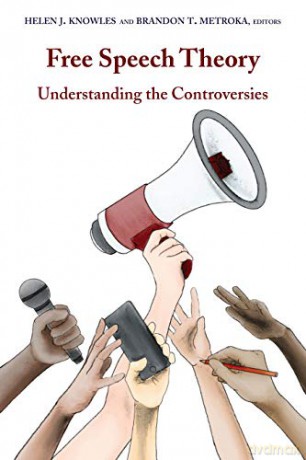 Free Speech Theory: Understanding the Controversies: 5 Studies in Law and Politics - Helen J. Knowles [KSIĄŻKA]