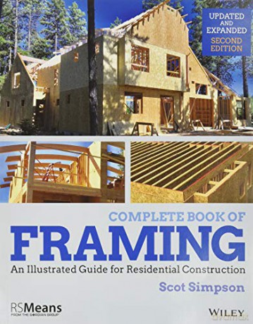 Complete Book Of Framing: An Illustrated Guide For Residential Construction (Rsmeans) - Scot Simpson [KSIĄŻKA]