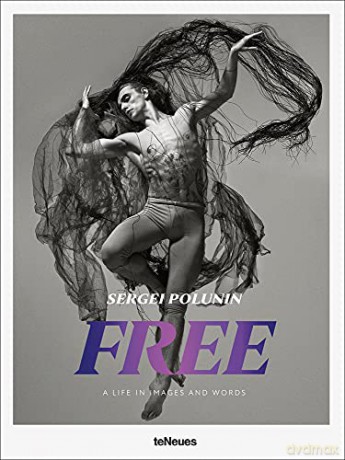 Free: A Life in Images and Words - Sergei Polunin [KSIĄŻKA]