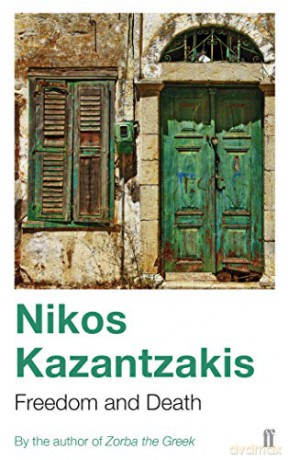 Freedom and Death - Nikos Kazantzakis [KSIĄŻKA]