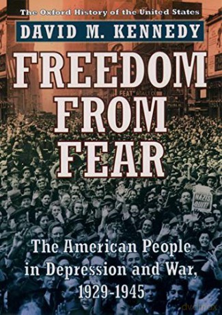 Freedom from Fear: The American People in Depression and War 1929-1945 Oxford History of the United States - David M. Kennedy [KSIĄŻKA]
