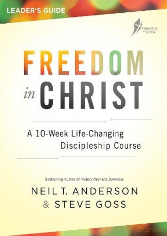 Freedom in Christ Leader's Guide: A 10-week, life-changing, discipleship course Freedom in Christ Course - Neil T. Anderson [KSIĄŻKA]