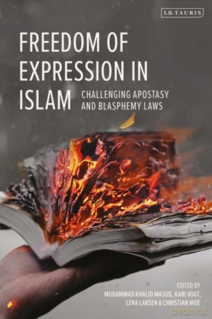 Freedom of Expression in Islam: Challenging Apostasy and Blasphemy Laws - Muhammad Khalid Masud [KSIĄŻKA]