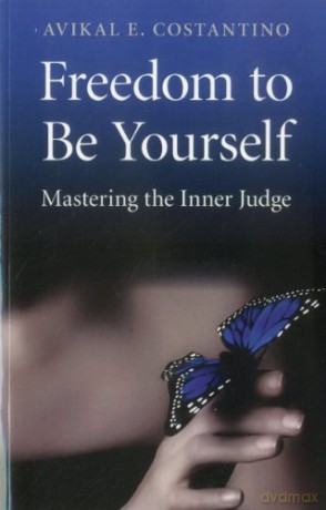 Freedom to be Yourself: Mastering the Inner Judge - Avikal Costantino [KSIĄŻKA]