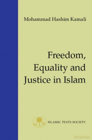 Freedom, Equality and Justice in Islam: 2 Fundamental Rights and Liberties in Islam Series - Mohammad Hashim Kamali [KSIĄŻKA]