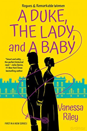 Duke, The Lady, And A Baby (Rogues And Remarkable Women): A Multi-Cultural Historical Regency Romance: 1 - Vanessa Riley [KSIĄŻKA]