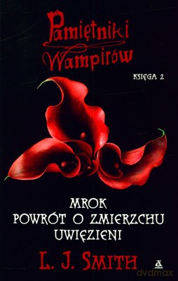 Pamiętniki Wampirów Księga 2 Mrok Powrót O Zmierzchu Więzieni - L.J. Smith [KSIĄŻKA]