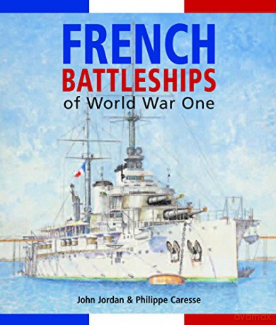 French Battleships of World War One - John Jordan [KSIĄŻKA]