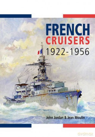 French Cruisers 1922-1956 - John Jordan [KSIĄŻKA]