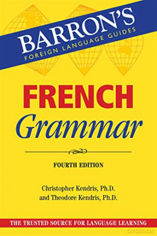 French Grammar Barron's Grammar - Christopher Kendris Ph.D. [KSIĄŻKA]