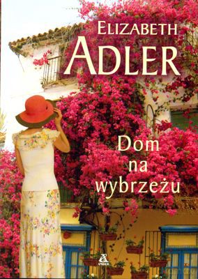 Dom Na Wybrzeżu - Elizabeth Adler [KSIĄŻKA]