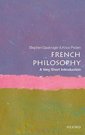 French Philosophy: A Very Short Introduction Very Short Introductions - Stephen Gaukroger [KSIĄŻKA]