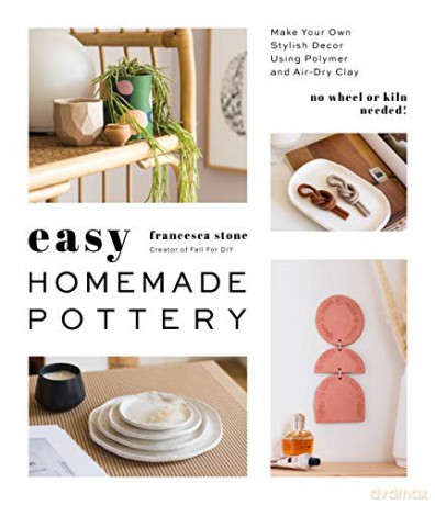 Easy Homemade Pottery: Make Your Own Stylish Decor Using Polymer And Air-Dry Clay - Stone [KSIĄŻKA]