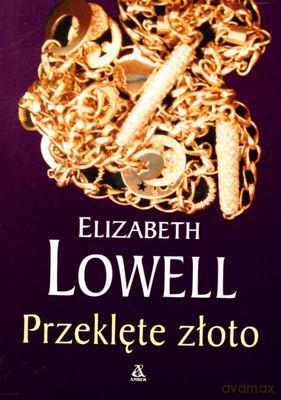 Przeklęte Złoto - Elizabeth Lowell [KSIĄŻKA]