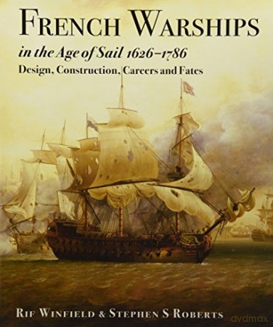 French Warships in the Age of Sail 1626 - 1786 - Rif Winfield [KSIĄŻKA]