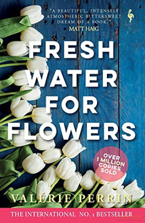 Fresh Water for Flowers: OVER 1 MILLION COPIES SOLD - Valérie Perrin [KSIĄŻKA]