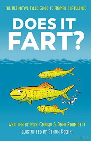 Does It Fart: The Definitive Field Guide To Animal Flatulence - Dani Rabaiotti [KSIĄŻKA]