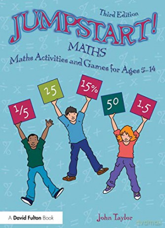 Jumpstart! Maths: Maths Activities And Games For Ages 5-14 - John Taylor [KSIĄŻKA]