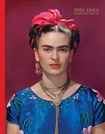 Frida Kahlo: Making Her Self Up - Claire Wilcox [KSIĄŻKA]