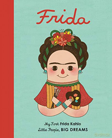Frida Kahlo: My First Frida Kahlo: 2 Little People, Big Dreams - Isabel Sanchez Vegara [KSIĄŻKA]