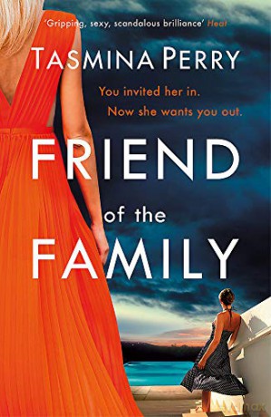 Friend of the Family: You invited her in. Now she wants you out. The gripping page-turner you don't want to miss. - Tasmina Perry [KSIĄŻKA]