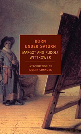 Born Under Saturn: The Character And Conduct Of Artists (New York Review Books Classics) - Rudolf Wittkower [KSIĄŻKA]