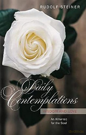 Daily Contemplations: Wisdom And Love. An Almanac For The Soul - Rudolf Steiner [KSIĄŻKA]