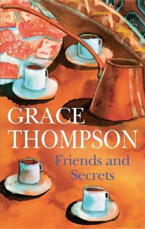 Friends and Secrets Severn House Large Print - Grace Thompson [KSIĄŻKA]