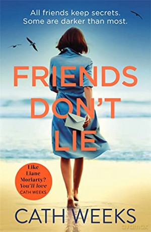 Friends Don't Lie: the emotionally gripping page turner about secrets between friends - Cath Weeks [KSIĄŻKA]