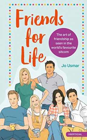 Friends for Life: The art of friendship as seen in the world's favourite sitcom - Jo Usmar [KSIĄŻKA]
