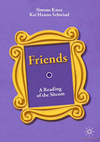 Friends: A Reading of the Sitcom - Simone Knox [KSIĄŻKA]
