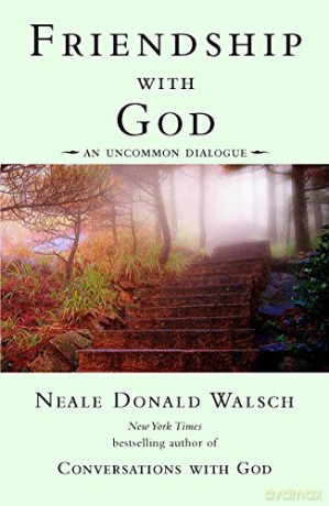 Friendship with God: An Uncommon Dialogue Conversations with God - Neale Donald Walsch [KSIĄŻKA]