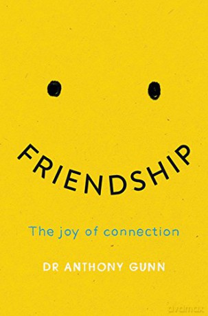 Friendship: The joy of connection - Anthony Gunn [KSIĄŻKA]
