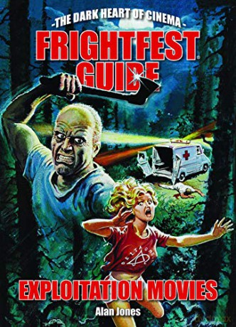 Frightfest Guide To Exploitation Movies, The The Dark Heart of Cinema - Alan Jones [KSIĄŻKA]