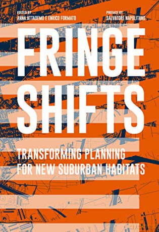 Fringe Shifts: Transforming Planning for New Suburban Habitats Babel International - Enrico Formato [KSIĄŻKA]
