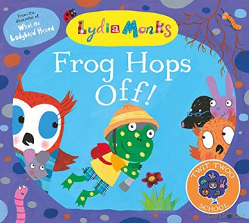 Frog Hops Off!: 2 Twit Twoo School - Lydia Monks [KSIĄŻKA]