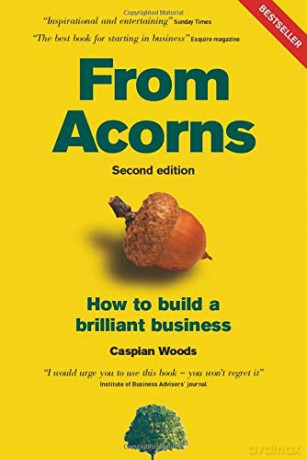 From Acorns: How to Build a Brilliant Business - Caspian Woods [KSIĄŻKA]