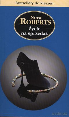 Życie Na Sprzedaż Wyd.Kieszonkowe - Nora Roberts [KSIĄŻKA]