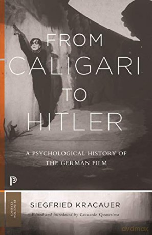 From Caligari to Hitler: A Psychological History of the German Film: 75 Princeton Classics, 75 - Siegfried Kracauer [KSIĄŻKA]