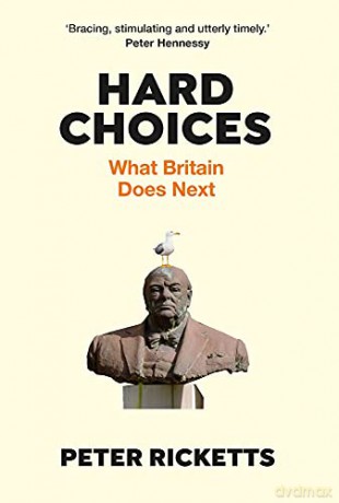 Hard Choices: What Britain Does Next - Peter Ricketts [KSIĄŻKA]