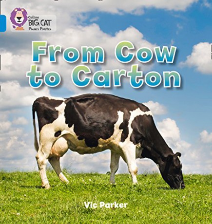 From Cow to Carton: Band 04/Blue Collins Big Cat Phonics - Vic Parker [KSIĄŻKA]