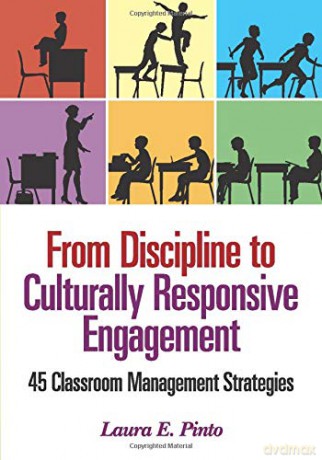 From Discipline to Culturally Responsive Engagement: 45 Classroom Management Strategies - Laura E. Pinto [KSIĄŻKA]