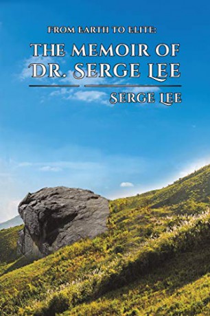 From Earth to Elite: The Memoir of Dr. Serge Lee - Serge Lee [KSIĄŻKA]