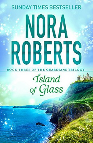 Island Of Glass: Guardians Trilogy 3 - Nora Roberts [KSIĄŻKA]