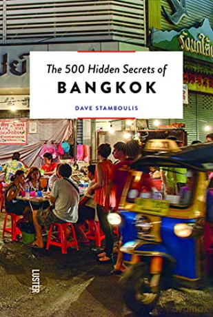 The 500 Hidden Secrets Of Bangkok: Editing, Composing And Photography Dave Stamboulis - Dave Stamboulis [KSIĄŻKA]