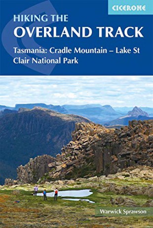 Hiking The Overland Track: Tasmania: Cradle Mountain-Lake St Clair National Park (Cicerone Hiking Guides) - Warwick Sprawson [KSIĄŻKA]