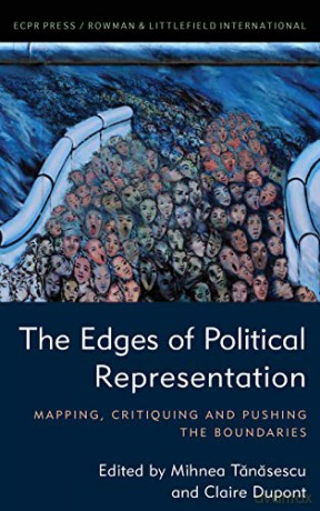 The Edges Of Political Representation: Mapping, Critiquing And Pushing The Boundaries - Claire Dupont [KSIĄŻKA]