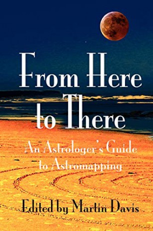 From Here to There: An Astrologer's Guide to Astromapping - Martin Davis [KSIĄŻKA]