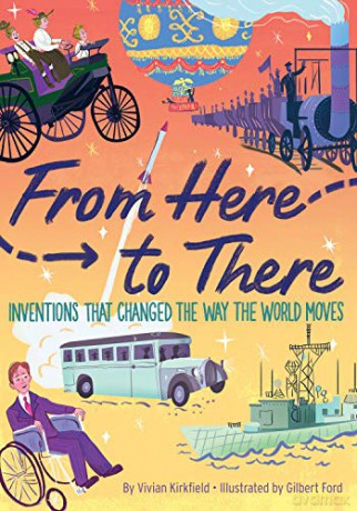 From Here to There: Inventions That Changed the Way the World Moves - Kirkfield [KSIĄŻKA]
